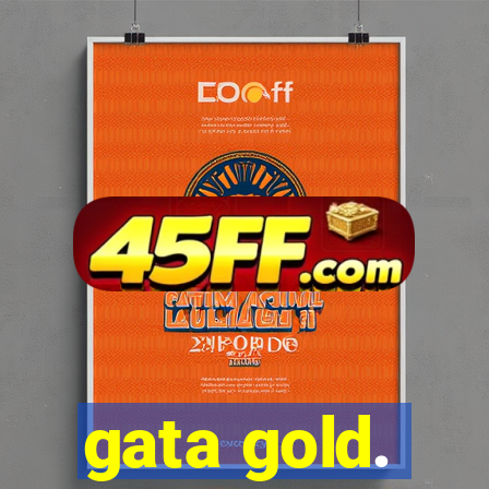 gata gold.